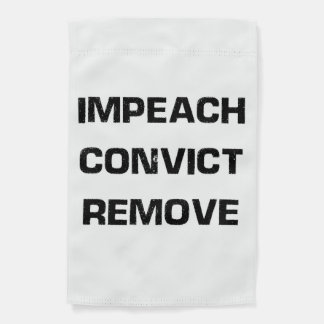 Impeach Convict Remove Garden Flag