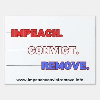 Impeach Convict Remove Sign