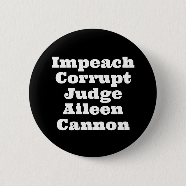 Impeach Corrupt Judge Aileen Cannon Button (Front)