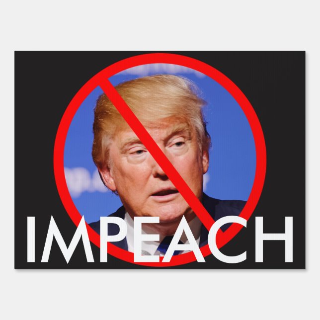 IMPEACH DONALD TRUMP Yard or Protest Sign (Front)