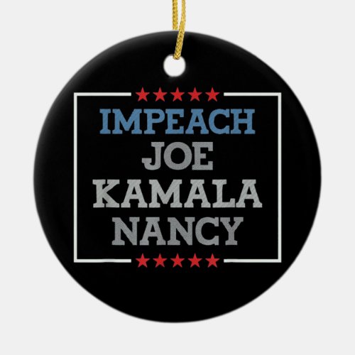 Impeach Joe Biden Kamala Harris Nancy Ceramic Ornament