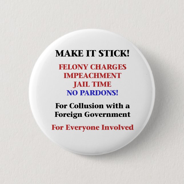 Impeach -- No Pardons for Collusion Pinback Button (Front)