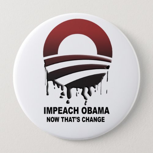 Impeach Obama _ now thats change Pinback Button