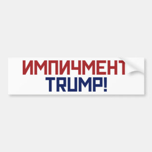 Impeach President Trump - Russian Font Anti Trump Bumper Sticker