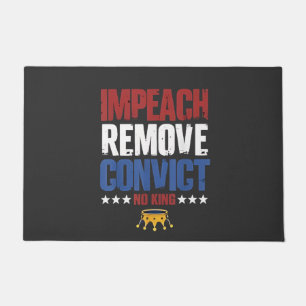 Impeach Remove Convict No King 4th Of July Doormat