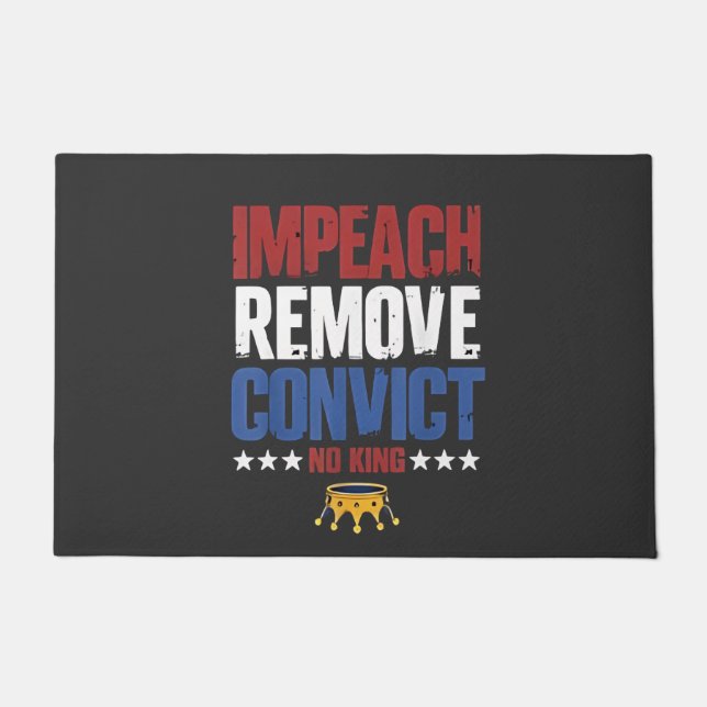 Impeach Remove Convict No King 4th Of July Doormat (Front)