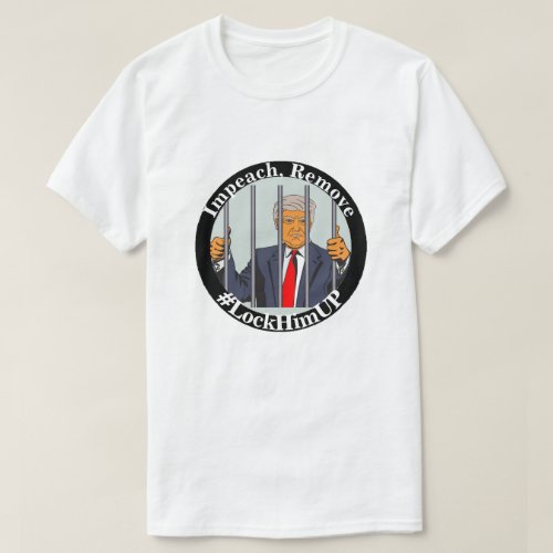 Impeach Remove LockHimUp T_Shirt