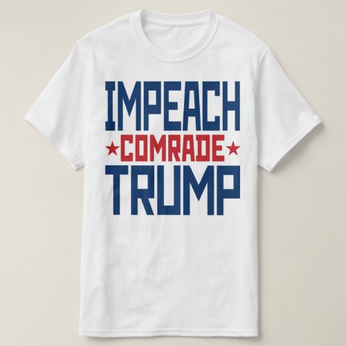Impeach Soviet Comrade Trump _ Anti Trump T_Shirt