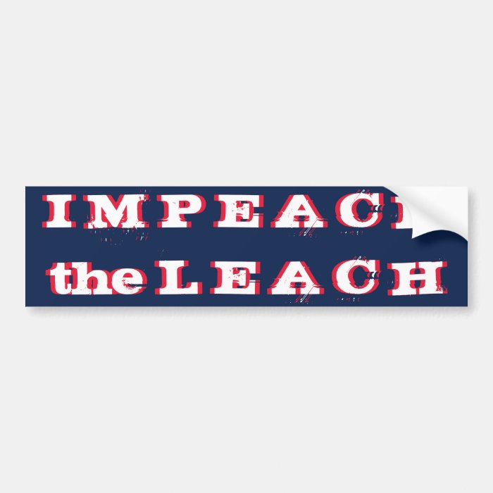 Impeach the Leach Bumper Sticker