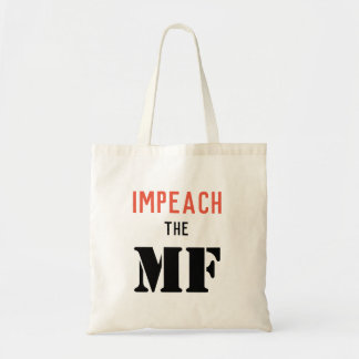 IMPEACH THE MF (Trump) Tote Bag