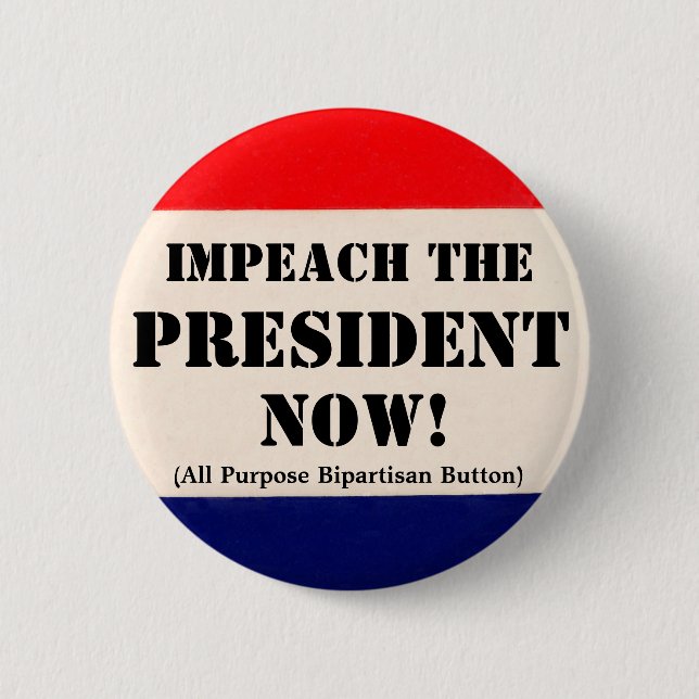 Impeach the President Now Button (Front)