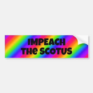 IMPEACH THE SCOTUS BUMPER STICKER