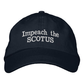 Impeach the SCOTUS Embroidered Baseball Cap
