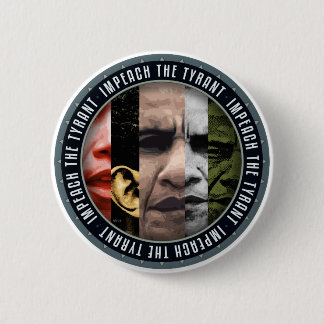 Impeach The Tyrant Pinback Button