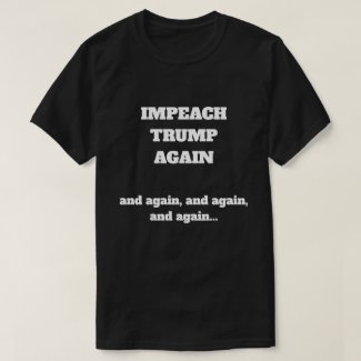 impeach trump again T-Shirt