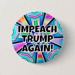 IMPEACH TRUMP AGAIN! (you may change the words) Button