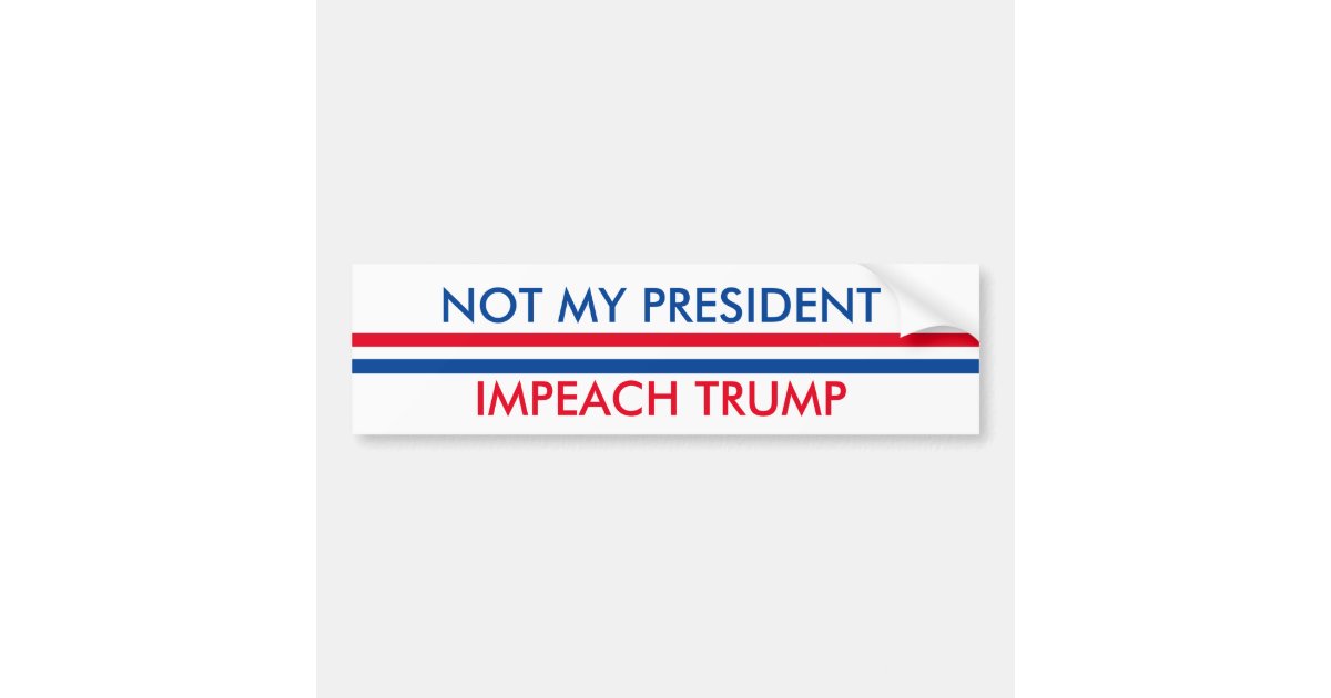 Impeach Trump Bumper Sticker | Zazzle