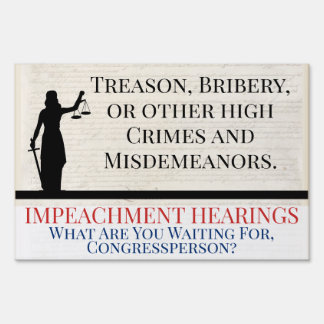 Impeach Trump High Crimes Misdemeanors Justice Sign