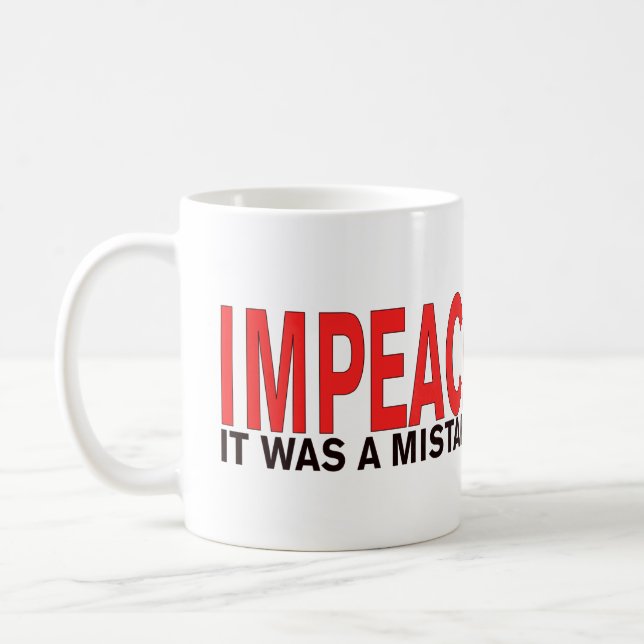 Impeach Trump It was a mistake, Yuge mistake! Coffee Mug (Left)