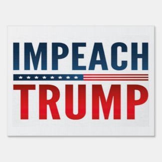 Impeach Trump Lawn Sign