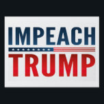Impeach Trump Lawn Sign<br><div class="desc">it's time to get rid of this orange-headed bilious bigoted blowhard, don't you think?</div>