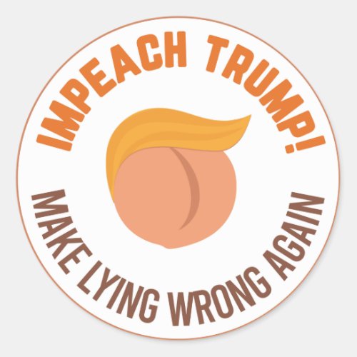 Impeach Trump _ Make Lying Wrong Again Classic Round Sticker