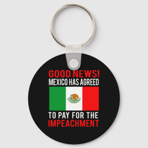Impeach Trump Mexico Pay For Impeachment Fake News Keychain