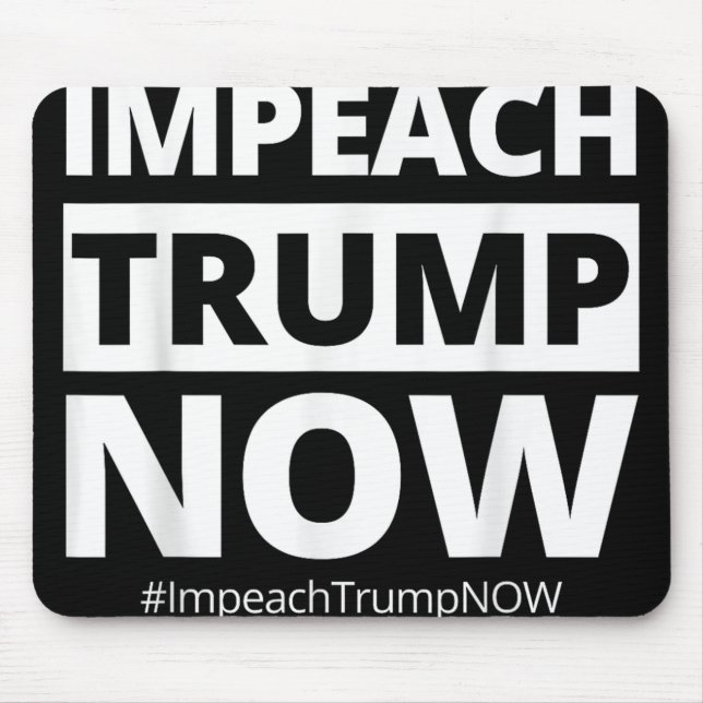 Impeach Trump Now Funny Trendy  Mouse Pad (Front)