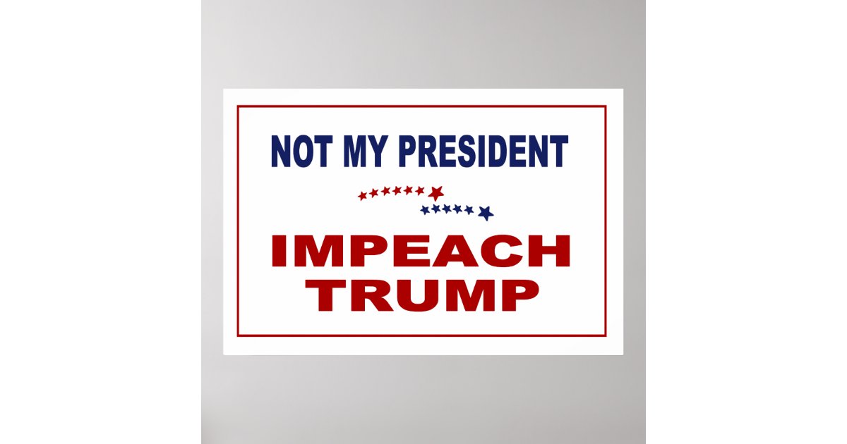 Impeach Trump Poster | Zazzle