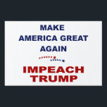 Impeach Trump Yard Sign<br><div class="desc">Impeach Trump! Tell the world that Trump is not your president!</div>