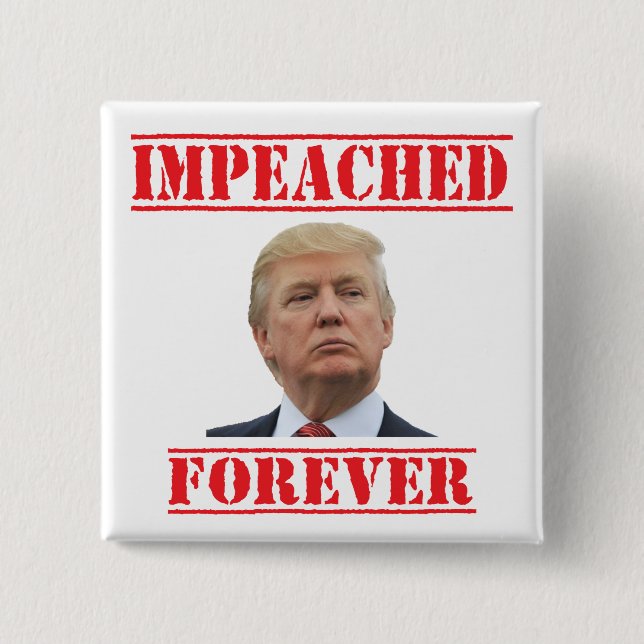 Impeached Forever Button (Front)