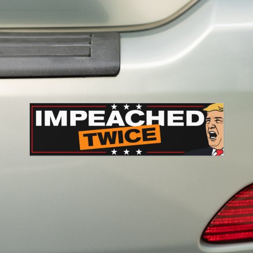 Impeached Twice One Term Trump Lost Anti_Trump Bumper Sticker