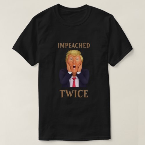 IMPEACHED TWICE T_Shirt