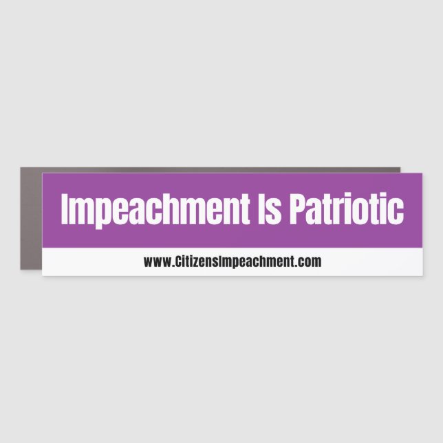 Impeachment Is Patriotic Car Magnet (Front)