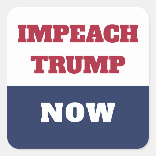 Impeachment Now Anti Trump Trumpism Square Sticker (Front)