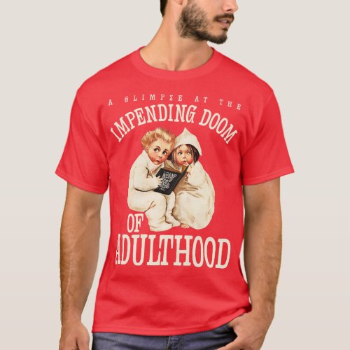 Impending Doom Of Adulthood T_Shirt