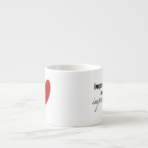 Imperfect and Impressive Espresso Cup