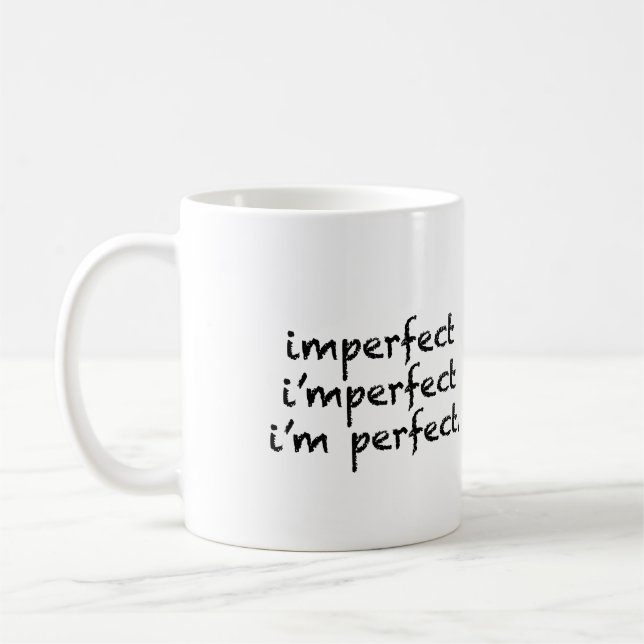 imperfect = I'm perfect Coffee Mug (Left)