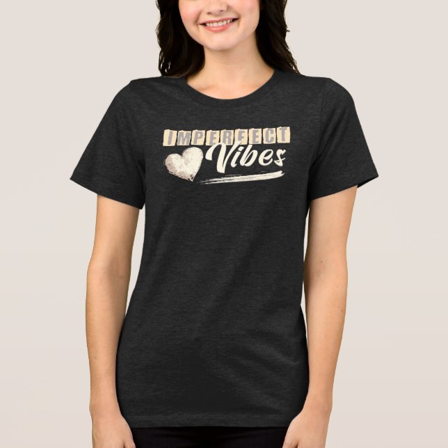 Imperfect Vibes – Retro Minimal Aesthetic Tri-Blend Shirt (Front)