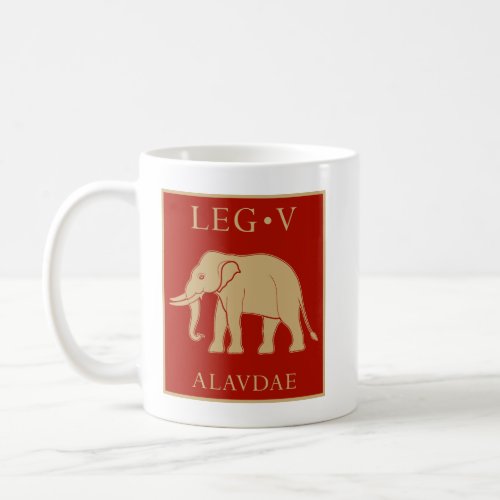 Imperial Roman Army _ Legio V Alaudae Coffee Mug