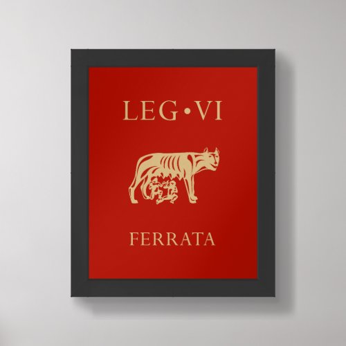 Imperial Roman Army _ Legio VI Ferrata Framed Art