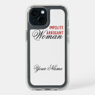 Impolite Arrogant Woman Name Template iPhone 15 Case