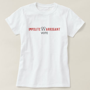 Impolite Arrogant Women Vote Female Symbol T-Shirt
