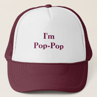 I'mPop-Pop Trucker Hat