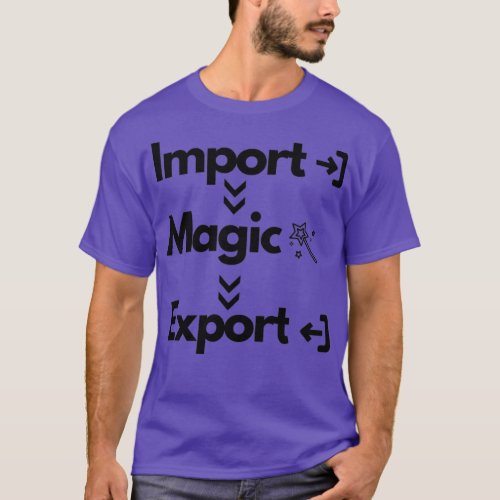 Import Magic Export Bright T_Shirt