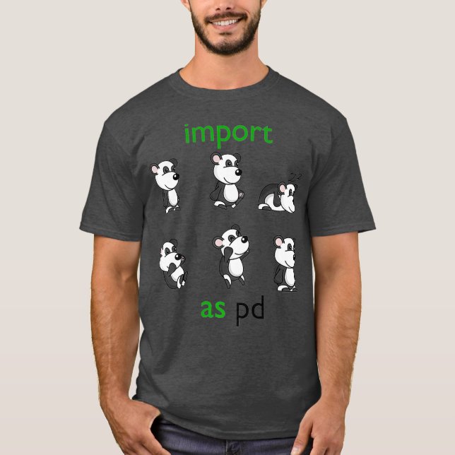 import pandas as pd Funny Data Science Library T-Shirt (Front)