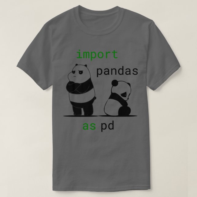 Import Pandas As Pd Funny Python Data Science T-Shirt (Design Front)