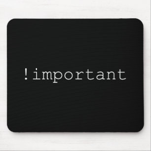 ! Important CSS declaration Mouse Pad