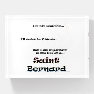 Important in the life of a Saint Bernard Paperweight