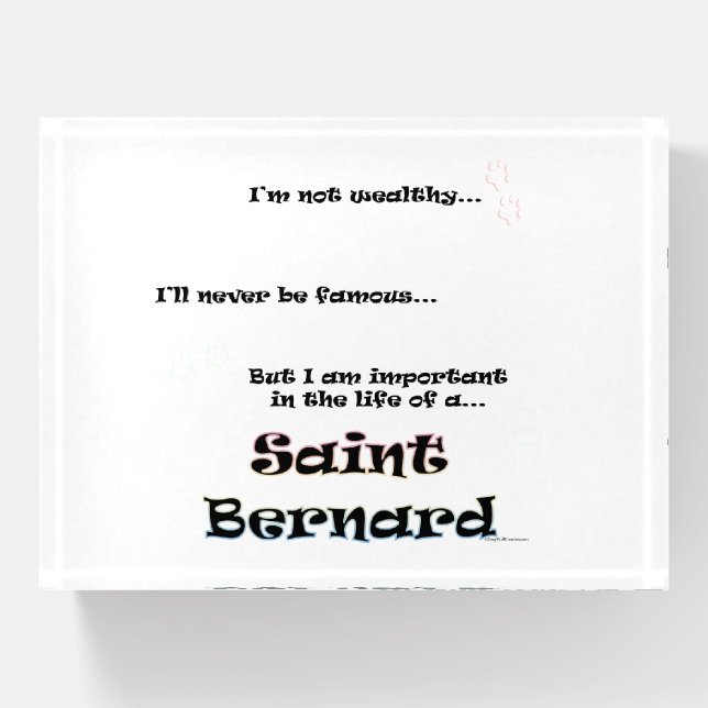 Important in the life of a Saint Bernard Paperweight (Front)